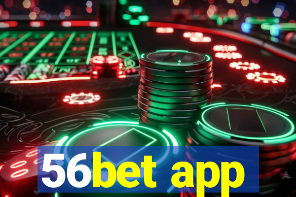 56bet app